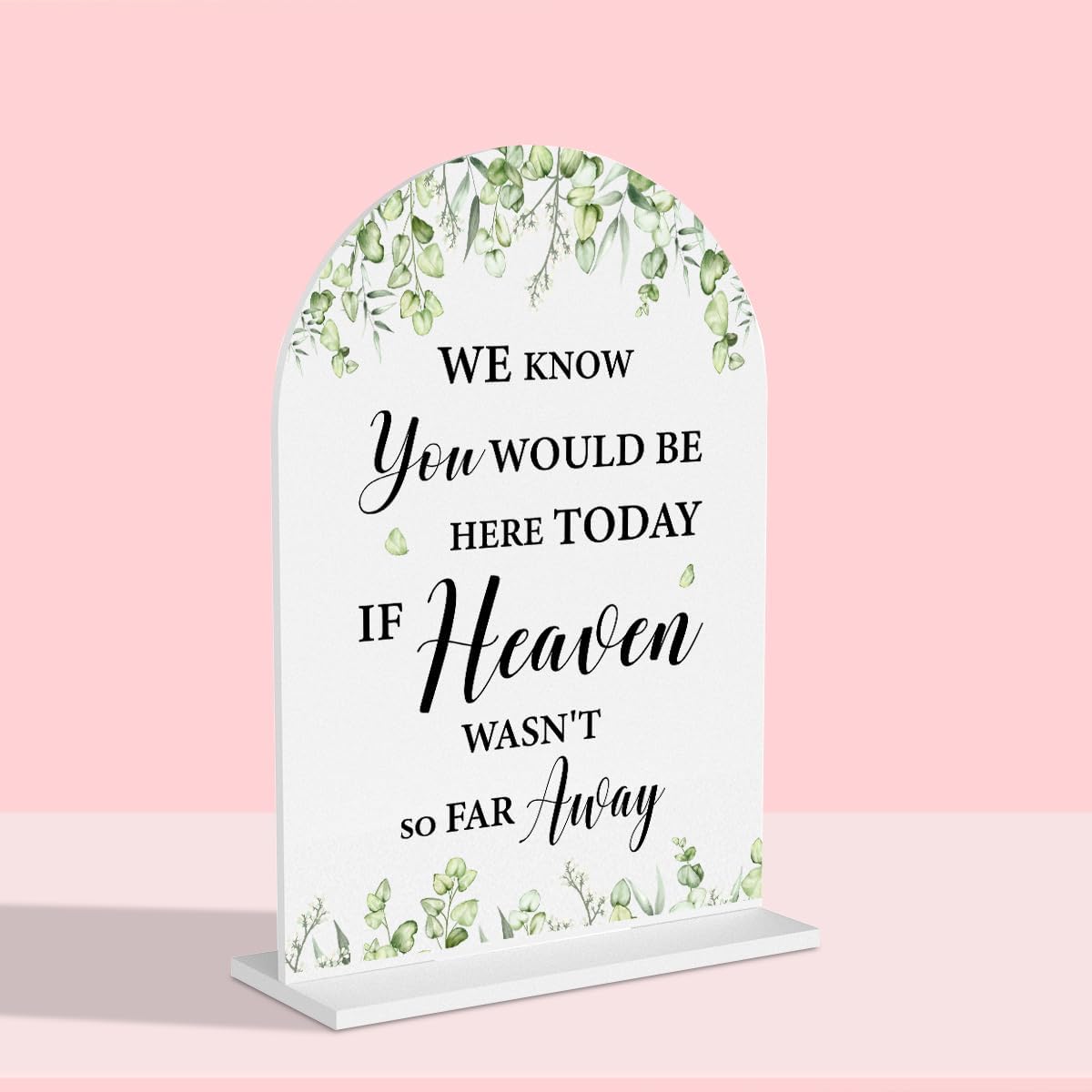 Wedding Memorial Sign We Know You Would Be Here Today If Heaven White Acrylic Table Sign for Marriage Parties Anniversaries Reception Cafe Hotel Party Bar Business Event