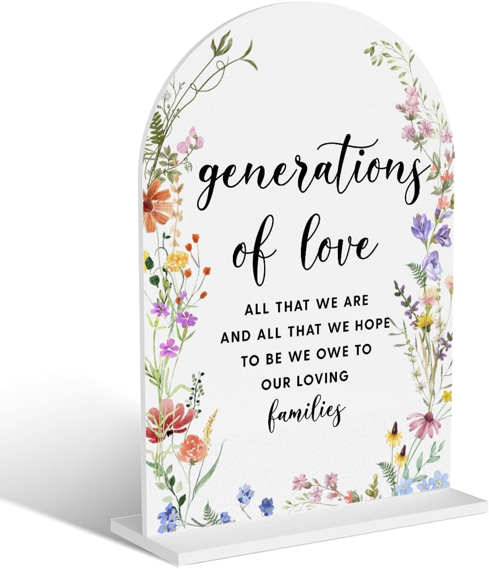 Acrylic Wedding Signs, Generations of Love Signs for Marriage Reception, Bridal Shower Decorations, Modern Arched Round Top Acrylic Table Top Sign with Holder for Wedding Party (White Wildflowers)