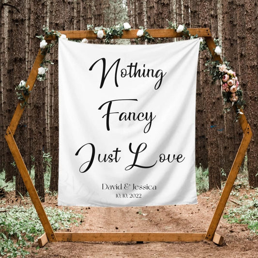 Nothing Fancy Just Love Backdrop, Custom Tapestry with Names and Date, Rustic Wedding Sign, Personalized Calligraphy Wedding Banner for Ceremony, Reception Backdrop, Wedding Arch, Wedding Decorations