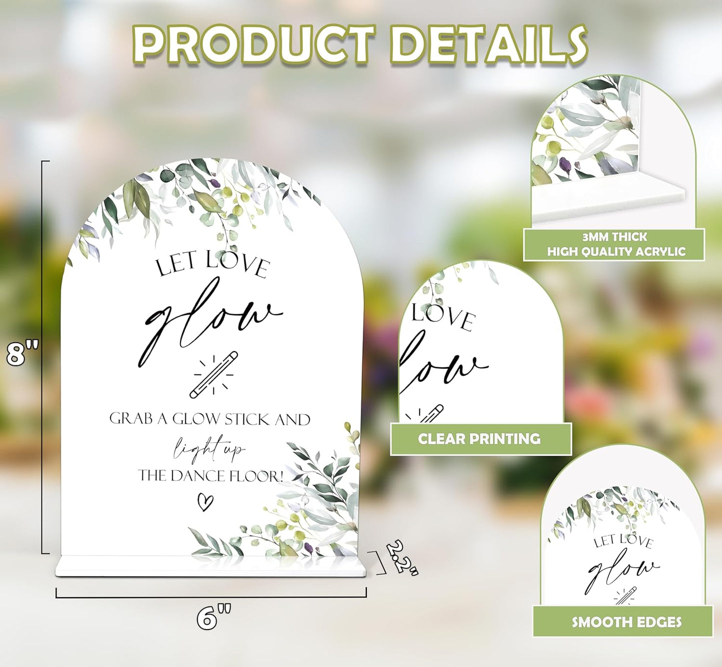 Greenery Let Love Glow Sign, 6 x 8 Inch White Arch Acrylic Wedding Sign with Holder, Wedding Sign for Ceremony and Reception, Wedding Decoration, Wedding Supplies - LY13